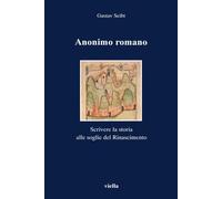 Anonimo Romano Scrivere La Storia Alle Soglie Del Risorgimento