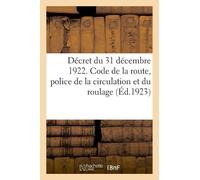 Anonyme Décret 31 décembre 1922. Code de la route, règlement sur la (Tascabile)