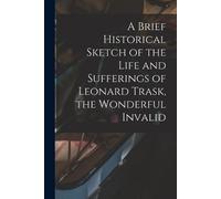 Anonymous A Brief Historical Sketch of the Life and Sufferings of Le (Tascabile)