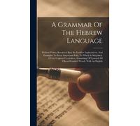 Anonymous A Grammar Of The Hebrew Language (Copertina rigida)