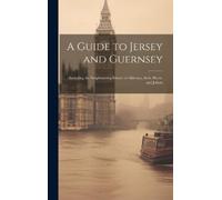 Anonymous A Guide to Jersey and Guernsey (Copertina rigida)