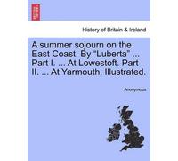 Anonymous A Summer Sojourn on the East Coast. by "Luberta" ... Part (Tascabile)