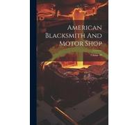 Anonymous American Blacksmith And Motor Shop; Volume 19 (Copertina rigida)