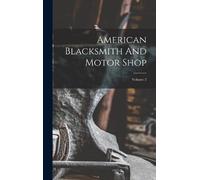 Anonymous American Blacksmith And Motor Shop; Volume 2 (Copertina rigida)