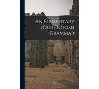 Anonymous An Elementary Old English Grammar (Tascabile)