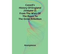 Anonymous Anony Cassell's History of England (Volume 2); From the Wa (Tascabile)