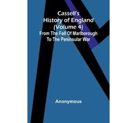 Anonymous Anony Cassell's History of England (Volume 4); From the Fall of (Book)