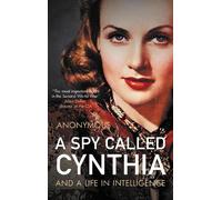 Anonymous Anonymous A Spy Called Cynthia (Copertina rigida)