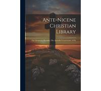 Anonymous Ante-nicene Christian Library (Tascabile)