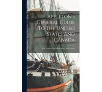 Anonymous Appleton's General Guide To The United States And C (Copertina rigida)