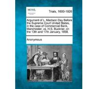 Anonymous Argument of L. Madison Day Before the Supreme Court United (Tascabile)