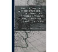 Anonymous Bartels' Catalogue And Reference List Of The United States (Tascabile)