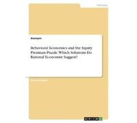 Anonymous Behavioral Economics and the Equity Premium Puzzle. Which (Tascabile)