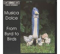 Musica Dolce From Byrd to Birds (Musica Dolce) (CD) Album