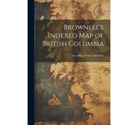 Anonymous Brownlee's Indexed map of British Columbia (Tascabile)
