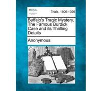 Anonymous Buffalo's Tragic Mystery, the Famous Burdick Case and Its (Tascabile)