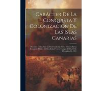 Anonymous Carácter De La Conquista Y Colonización De Las Islas Canar (Tascabile)