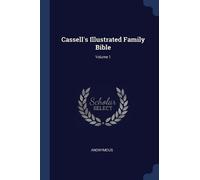 Anonymous Cassell's Illustrated Family Bible; Volume 1 (Tascabile)