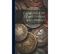 Anonymous Catalogue of Coins Tokens and Medals (Tascabile)