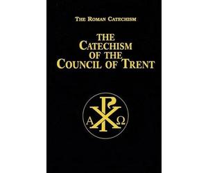 Anonymous Catechism of the Council of Trent (Copertina rigida)