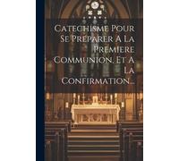 Anonymous Catechisme Pour Se Preparer A La Premiere Communion, Et A (Tascabile)