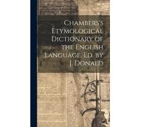 Anonymous Chambers's Etymological Dictionary of the English L (Copertina rigida)