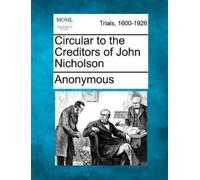 Anonymous Circular to the Creditors of John Nicholson (Tascabile)