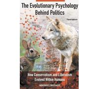 Anonymous Conse The Evolutionary Psychology Behind Politics: How Con (Tascabile)