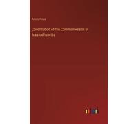 Anonymous Constitution of the Commonwealth of Massachusetts (Copertina rigida)