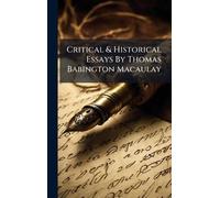 Anonymous Critical & Historical Essays By Thomas Babington Ma (Copertina rigida)