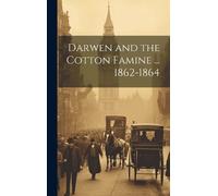 Anonymous Darwen and the Cotton Famine ... 1862-1864 (Copertina rigida)