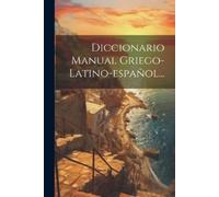 Anonymous Diccionario Manual Griego-latino-español... (Tascabile)