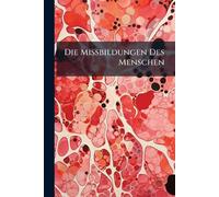Anonymous Die Missbildungen Des Menschen (Tascabile)