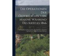 Anonymous Die Operationen Der Österreichischen Marine Während Des Kr (Tascabile)