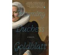 Anonymous Duchess Goldblatt Becoming Duchess Goldblatt (Tascabile)