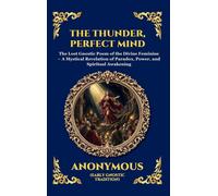 Anonymous (Earl The Thunder, Perfect Mind: The Lost Gnostic Poem of (Tascabile)