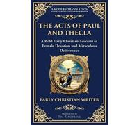 Anonymous Early Christian Writer The Acts of Paul and Thecla (Tascabile)