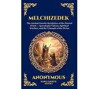Anonymous (Early Gnostic Mystic) Melchizedek (Copertina rigida)