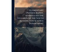 Anonymous Elementary Physiography, Adapted to the Syllabus of the So (Tascabile)