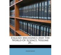 Anonymous English Mechanics And The World Of Science, Volume 20... (Tascabile)