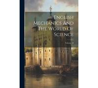 Anonymous English Mechanics And The World Of Science; Volume 48 (Tascabile)