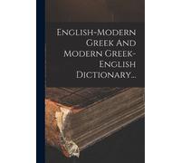 Anonymous English-modern Greek And Modern Greek-english Dictionary.. (Tascabile)