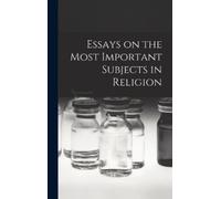 Anonymous Essays on the Most Important Subjects in Religion (Copertina rigida)