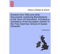 Anonymous Extracts from Wills and Other Documents Containing Benefac (Tascabile)