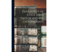 Anonymous Genealogy of Judge John Taylor and His Descendants (Tascabile)