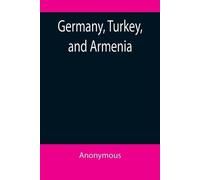 Anonymous Germany, Turkey, and Armenia; A Selection of Documentary E (Tascabile)