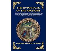 Anonymous Gnostic Authors The Hypostasis of the Archons (Tascabile)