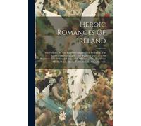 Anonymous Heroic Romances Of Ireland (Tascabile)