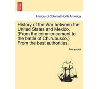 Anonymous History of the War Between the United States and Mexico. ( (Tascabile)