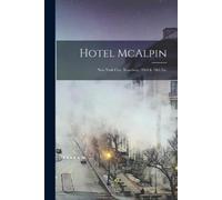 Anonymous Hotel McAlpin: New York City, Broadway, 33rd & 34th Sts. (Tascabile)